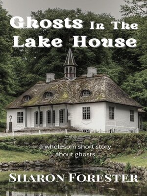 cover image of Ghosts In the Lake House